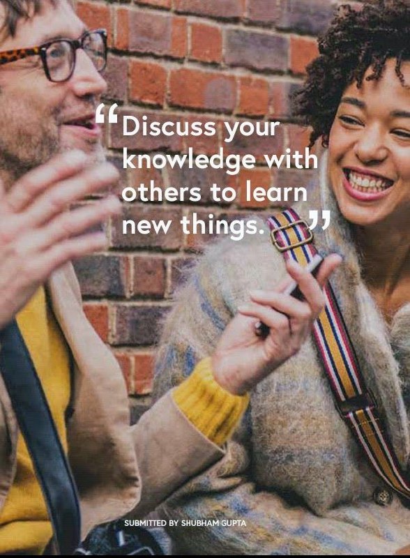 Discuss your knowledge with others to learn new things