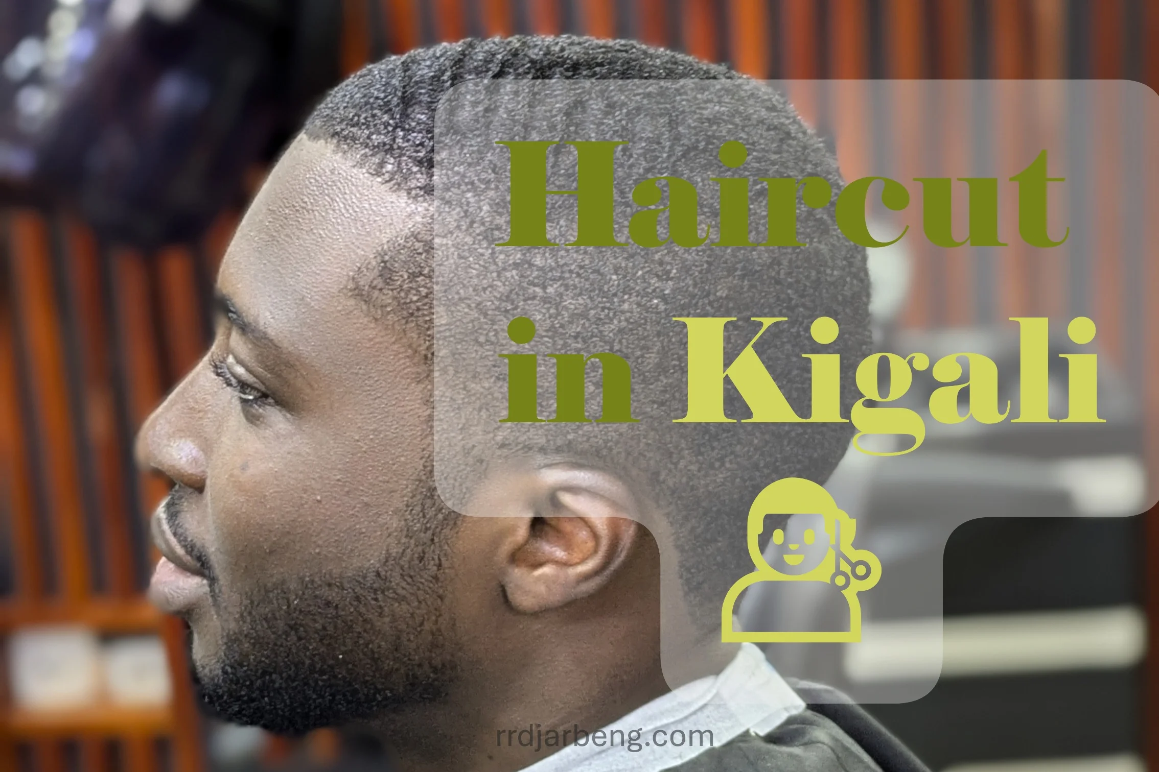 Cover image of post: Haircut in Kigali-Danny the barber