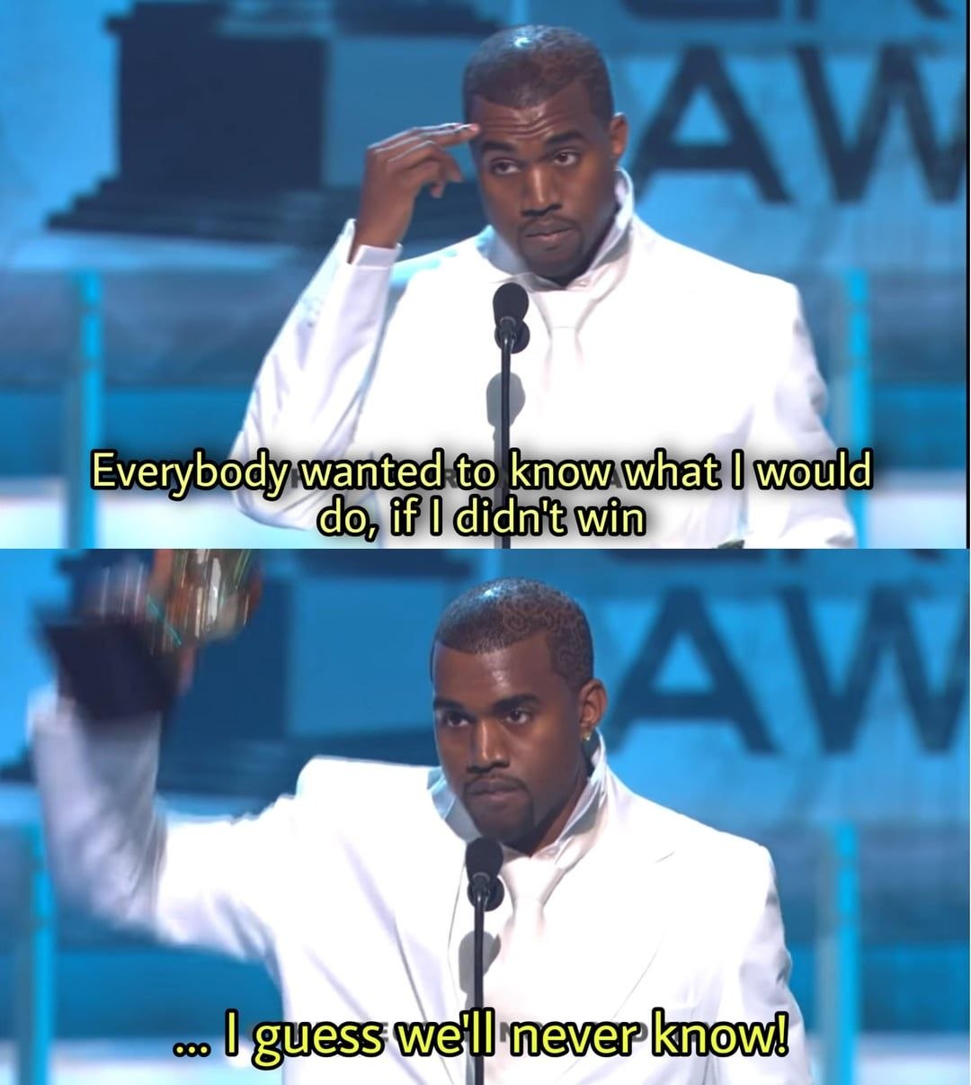 Kanye West - I guess we'll never know
