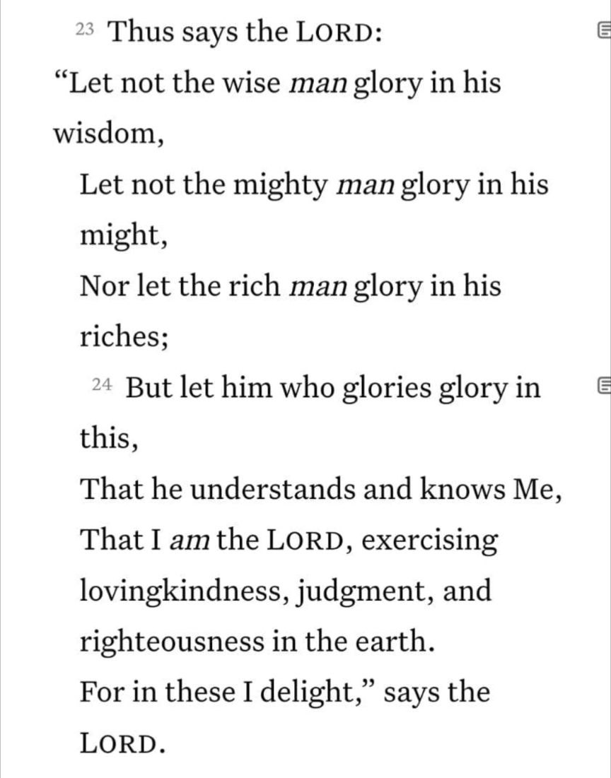Thus says the LORD: "Let not the wise man glory in his wisdom,
Let not